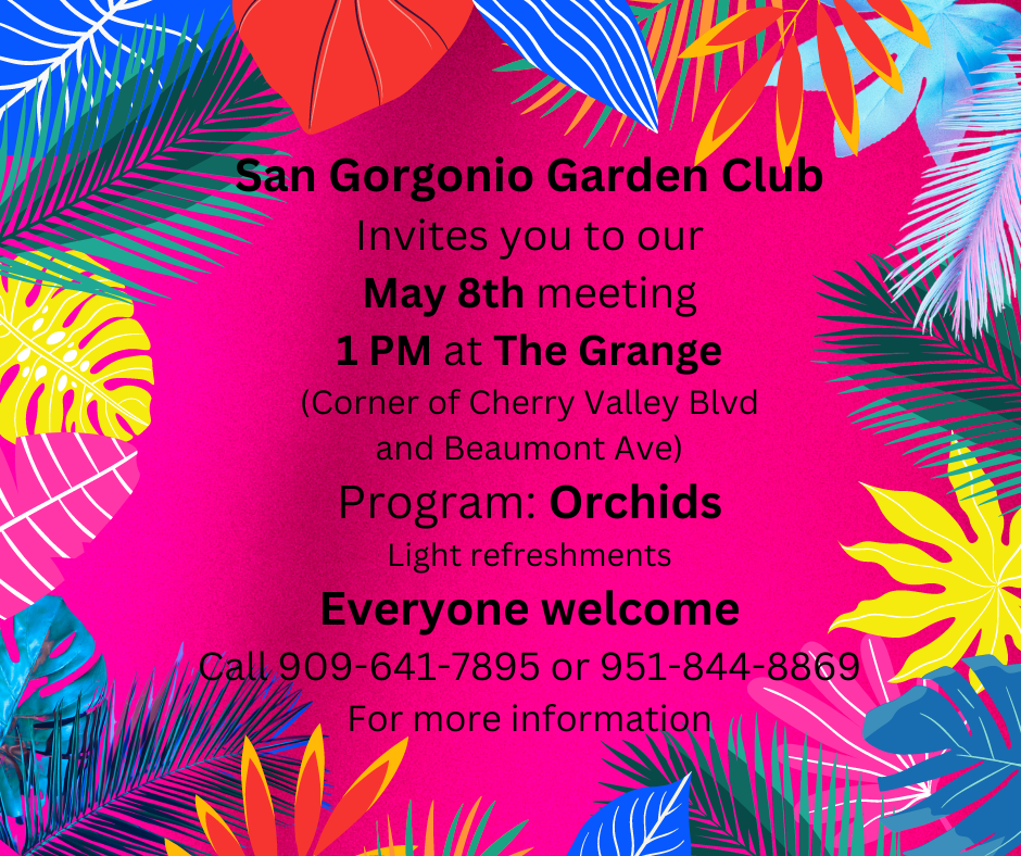 San Gorgonio Garden Club Meeting - Orchids @ The Grange